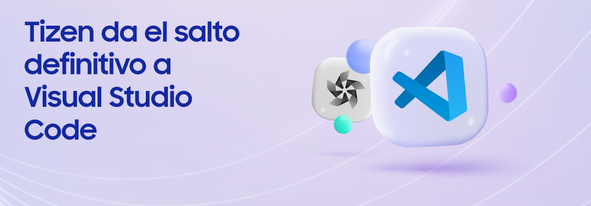 Tizen Studio se retira y el desarrollo se concentra en Visual Studio Code