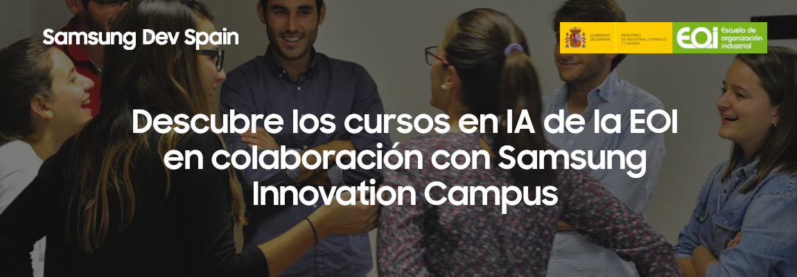 Cursos de Inteligencia Artificial impartidos por la EOI dentro del programa Samsung Innovation Campus