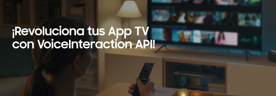 Descubre VoiceInteraction API: Potencia tus apps en las Smart TVs de Samsung