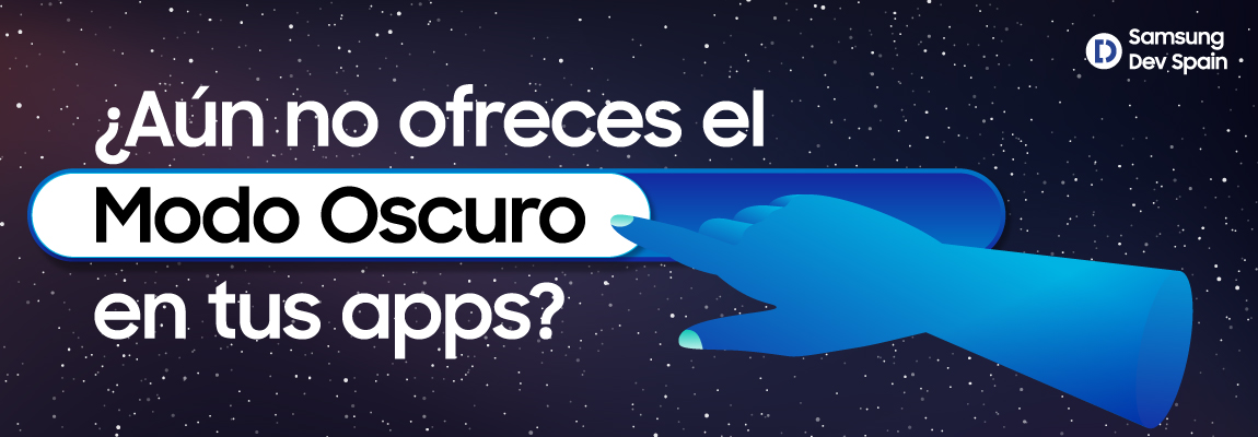 Si aún no lo has hecho… ¡ofrece ya el 'dark mode' en tus apps para una mejor experiencia de usuario!