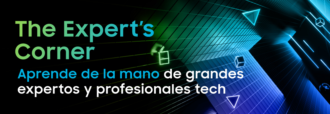 The Expert’s Corner: un espacio creado para ti