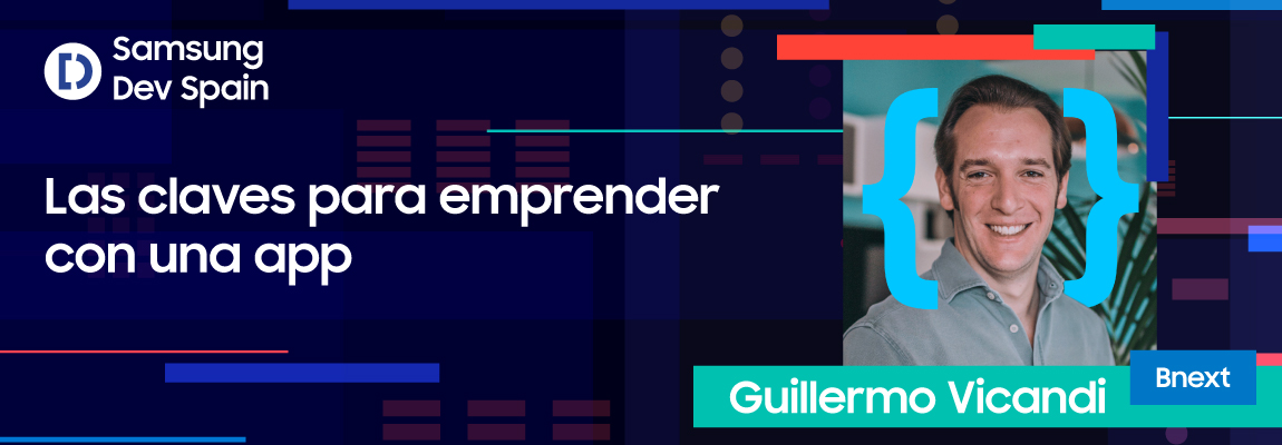 #MyDeveloperCareer: ¿Quieres emprender con una app? Guillermo Vicandi nos cuenta las claves para conseguirlo