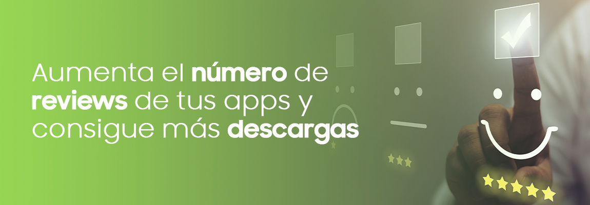  ¿Quieres aumentar el número de reseñas de tu aplicación? 