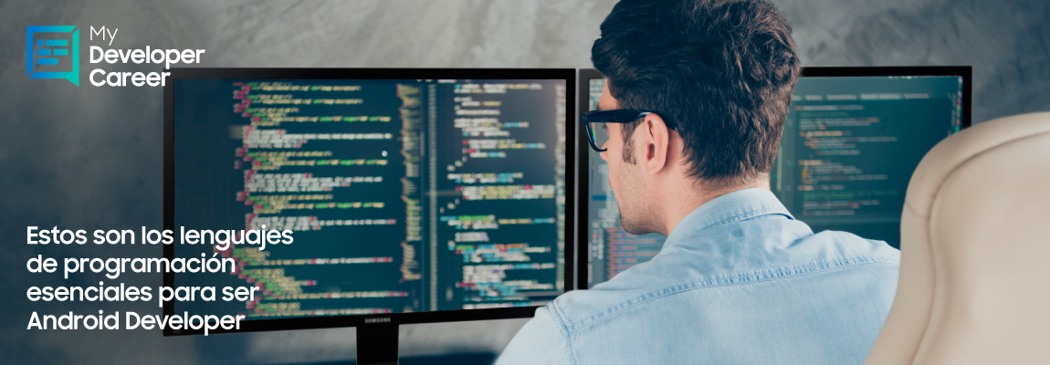 #MyDeveloperCareer: Lenguajes de programación que debes dominar para ser Android Developer