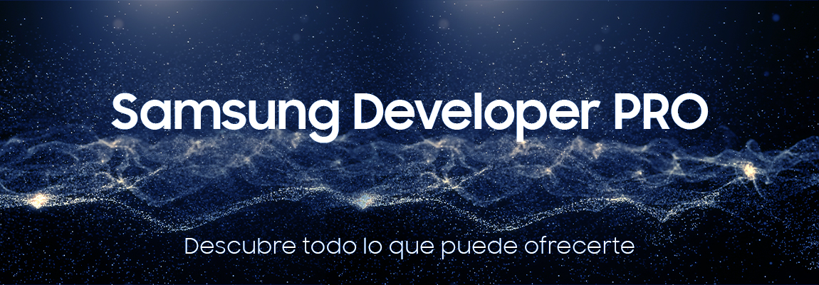 Hazte Samsung Developer PRO y disfruta de todos sus beneficios