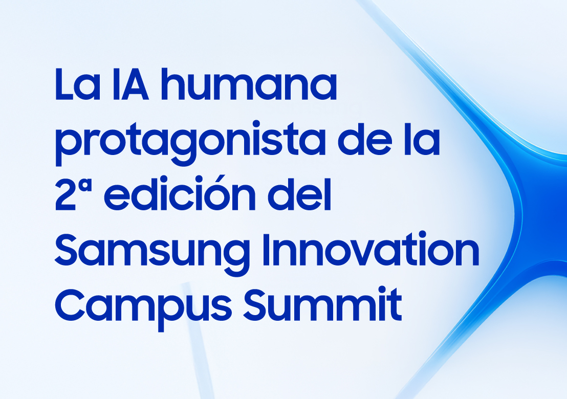 La segunda edición de nuestro Samsung Innovation Campus Summit pone el foco en la IA humana
